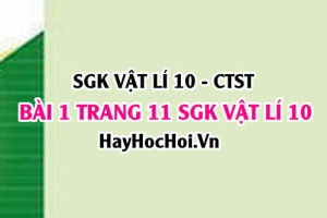 Giải bài 1 trang 11 SGK Vật lí 10 Chân trời sáng tạo